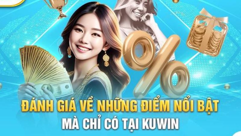 Đánh giá về điểm nổi bật mà chỉ có tại Kuwin