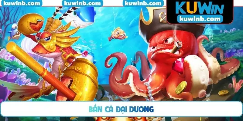 Bắn cá đại dương