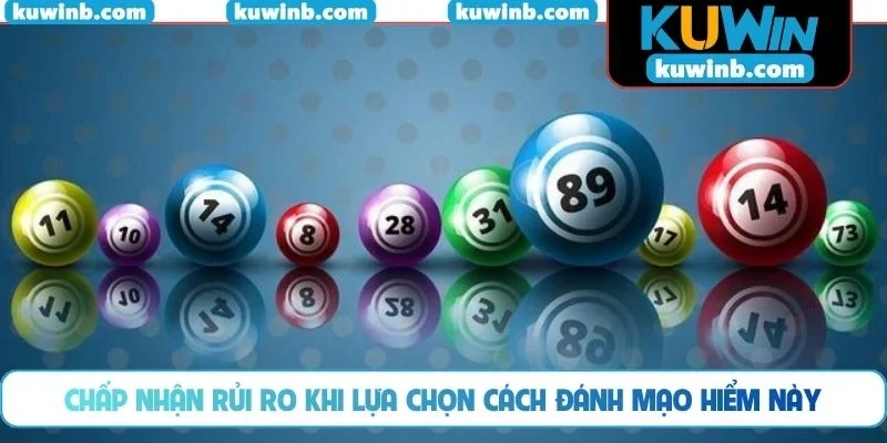 Chấp nhận rủi ro khi lựa chọn cách đánh mạo hiểm này