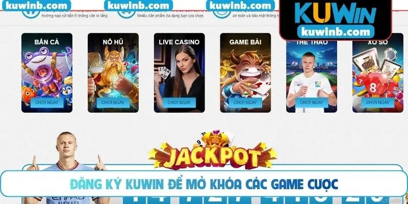 Đăng ký KUWIN để mở khóa các game cược