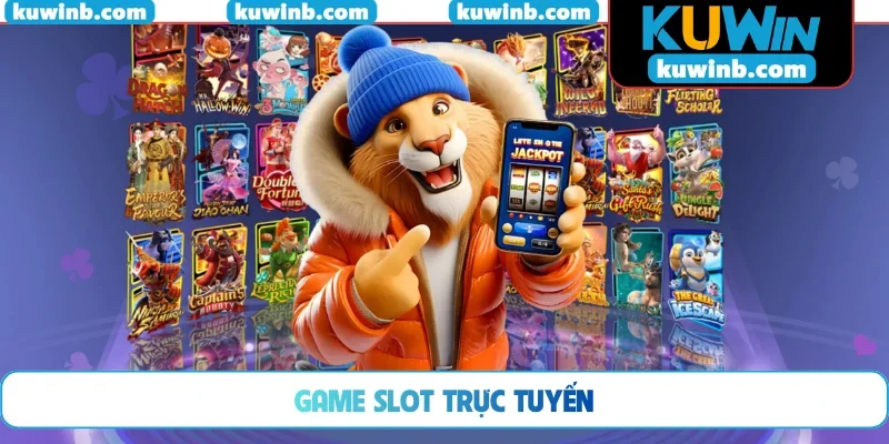 Game slot trực tuyến