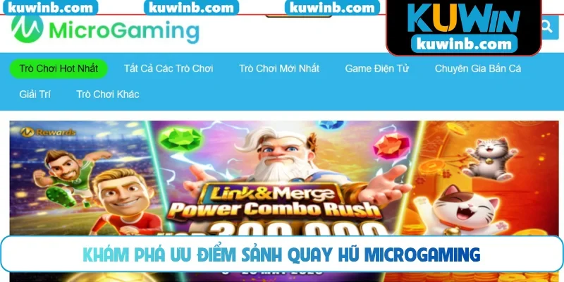 Khám phá ưu điểm sảnh quay hũ Microgaming