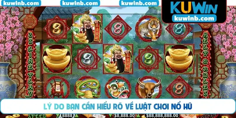 Lý do bạn cần hiểu rõ về luật chơi nổ hũ