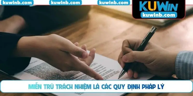 Miễn trừ trách nhiệm là các quy định pháp lý