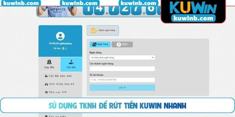 Sử dụng TKNH để rút tiền KUWIN nhanh