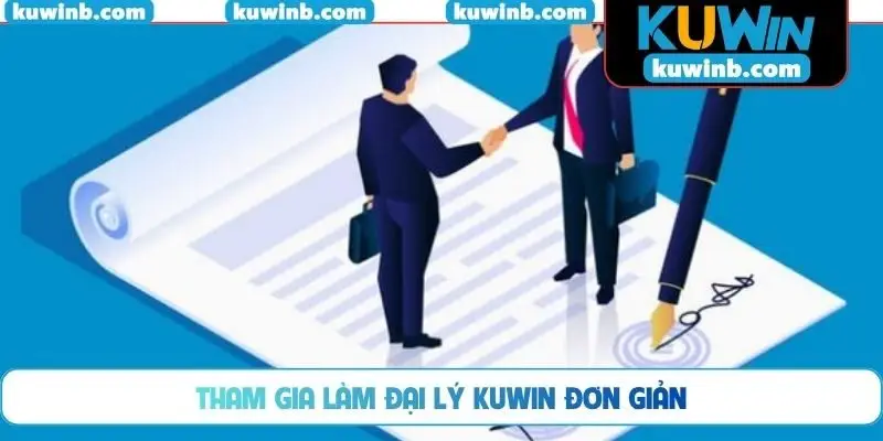 Tham gia làm đại lý KUWIN đơn giản